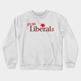 Fun Liberals Crewneck Sweatshirt